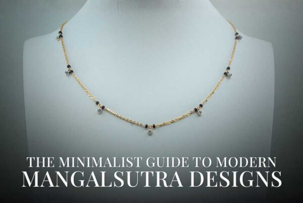 Modern Mangalsutra Designs: The Minimalist Guide to Contemporary Elegance